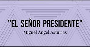 Resumen del libro "El señor Presidente" Miguel Ángel Asturias , Historia de Guatemala