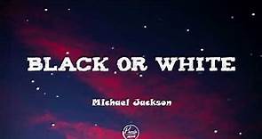 Black or White - Michael Jackson - Letra Español - Lyrics