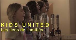 Kids United - Les liens de l'amitié (Video clip edit)