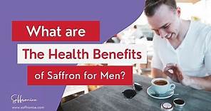 What are the main Saffron Health Benefits for men? 2021