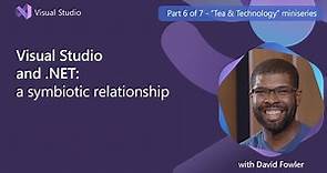 Visual Studio & .NET: A Symbiotic Relationship with David Fowler | Episode 6 of 7