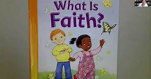 What is Faith? (Kids read aloud Bible story about faith in God - Hebrews 11:1)