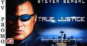 True Justice (Season 1) TV Premiere Promo #2 🇺🇸 - STEVEN SEAGAL.