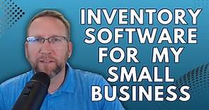 Choosing the best inventory management software for my small business