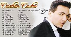 Cristian Castro Sus Mejores Canciones -Cristian castro sus mejores baladas romanticas-Grandes Exitos