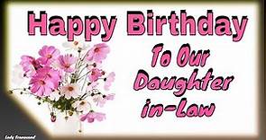 Happy Birthday to Our Daughter in Law, Daughter-in-Law Birthday Wishes