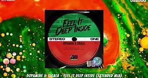 Dopamine & Sigala - Feel It Deep Inside (Extended Mix)