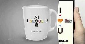 "I•SEOUL•U" is the new slogan of Seoul!