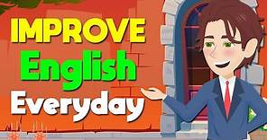 Daily English Conversation Practice - Speaking English Fluently for Real Life