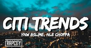 YNW BSlime - Citi Trends (Lyrics) ft. NLE Choppa