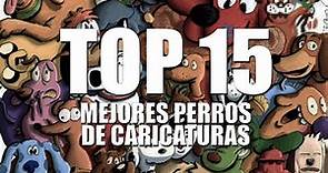 TOP 15 MEJORES PERROS DE CARICATURAS 🐶