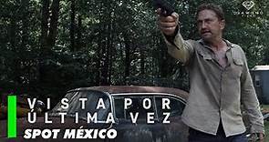 VISTA POR ÚLTIMA VEZ | TV Spot México