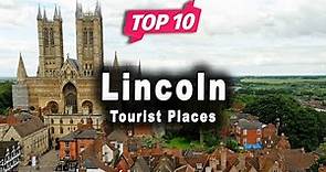 Top 10 Places to Visit in Lincoln, Lincolnshire | England - English