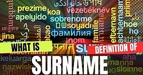 Meaning of Surname: Tracing the Origins and Evolution of Family Names Through History