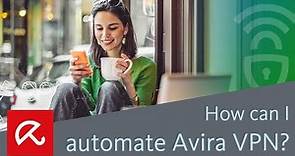 How can I automate Avira VPN?