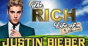 JUSTIN BIEBER - The RICH LIFE - Net Worth 2017 S.1 Ep.3