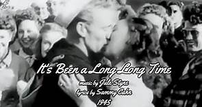 Songs of WWII | It's Been a Long Long Time | 1945 | Sammy Cahn & Jule Styne
