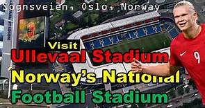 Visit Ullevaal Stadium - Norway’s National Football Stadium