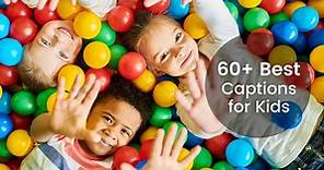 60  Best Captions for Kids