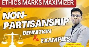 Non-Partisanship | Foundational Values | Ethics | Definition & Example |Peeyush sir| E-2| UPSC | IAS