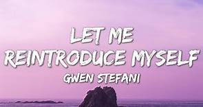 Let Me Reintroduce Myself - Gwen Stefani (Lyrics)