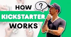How Does Kickstarter Work?