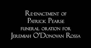 Patrick Pearse speech at O'Donovan Rossa funeral
