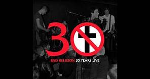 Bad Religion - 30 Years Live (Full Album)