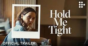 HOLD ME TIGHT | Official Trailer | November 30 on MUBI