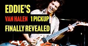 The REAL Pickup Eddie Used on Van Halen 1 FINALLY Revealed