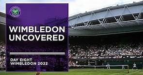 Replay: Wimbledon Uncovered - Day 8