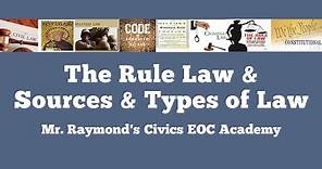 Rule of Law, 1.1 & 3.10 Types of Law and Sources of Law Updated Civics EOC Benchmark