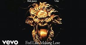 Bob James - Feel Like Making Love (audio)
