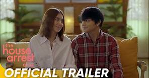 Official Trailer | ‘The House Arrest Of Us’ | Kathryn Bernardo and Daniel Padilla