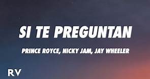 Prince Royce, Nicky Jam, Jay Wheeler - Si Te Preguntan… (Letra/Lyrics)