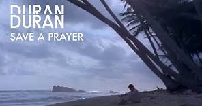 Duran Duran - Save A Prayer (Official Music Video)