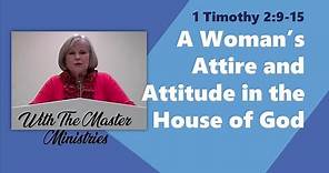 1 Timothy Lesson 6-A Woman's Attire & Attitude in the House of God