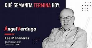Qué semanita termina hoy. (20/10/2023; 1502) | Ángel Verdugo