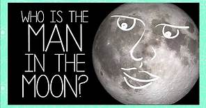 Who is the Man in the Moon?