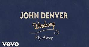 John Denver - Fly Away (Official Audio)