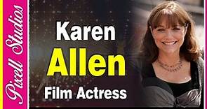 Karen Allen An American Hollywood Actress | Biography | Pixell Studios