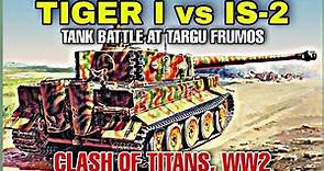 Tiger I vs IS-2: How German "Defensive Blitzkrieg" Defeated Russian Tanks At Targu Frumos?