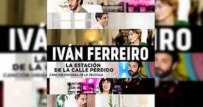 Iván Ferreiro - La estación de la calle Perdido (Canción original de la película Litus)