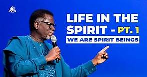 LIFE IN THE SPIRIT - PT.1 (We Are Spirit Beings)
