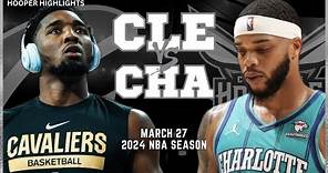 Cleveland Cavaliers vs Charlotte Hornets Full Game Highlights | Mar 27 | 2024 NBA Season