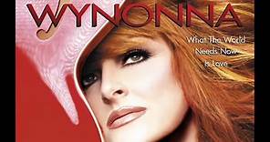Wynonna Judd - I Want to Know What Love Is