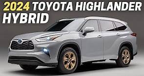 10 Things You Need To Know Before Buying The 2024 Toyota Highlander Hybrid