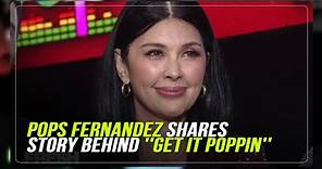 Pops Fernandez shares story behind 'Get It Poppin'' | ABS-CBN News