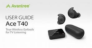 The Best Wireless Option for TV Listening? Avantree Ace T40 True Wireless Earbuds User Guide