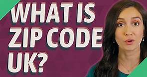 What is zip code UK?